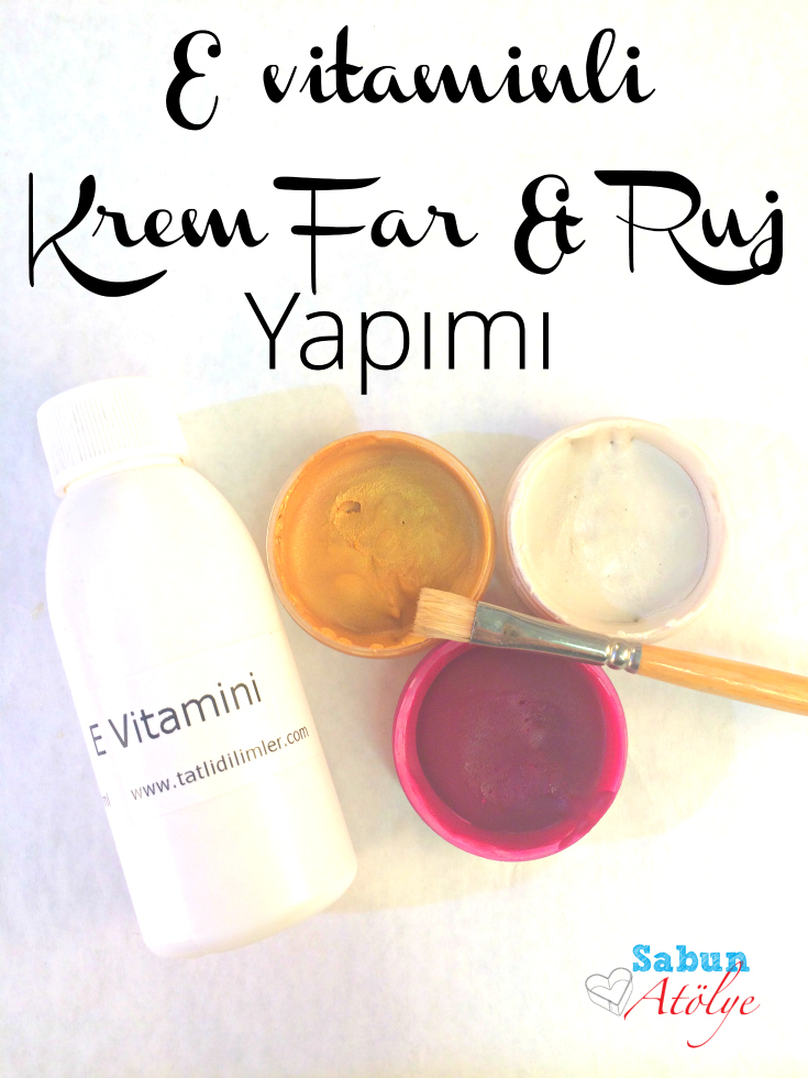 E vitaminli krem far, ruj ve allık yapımı