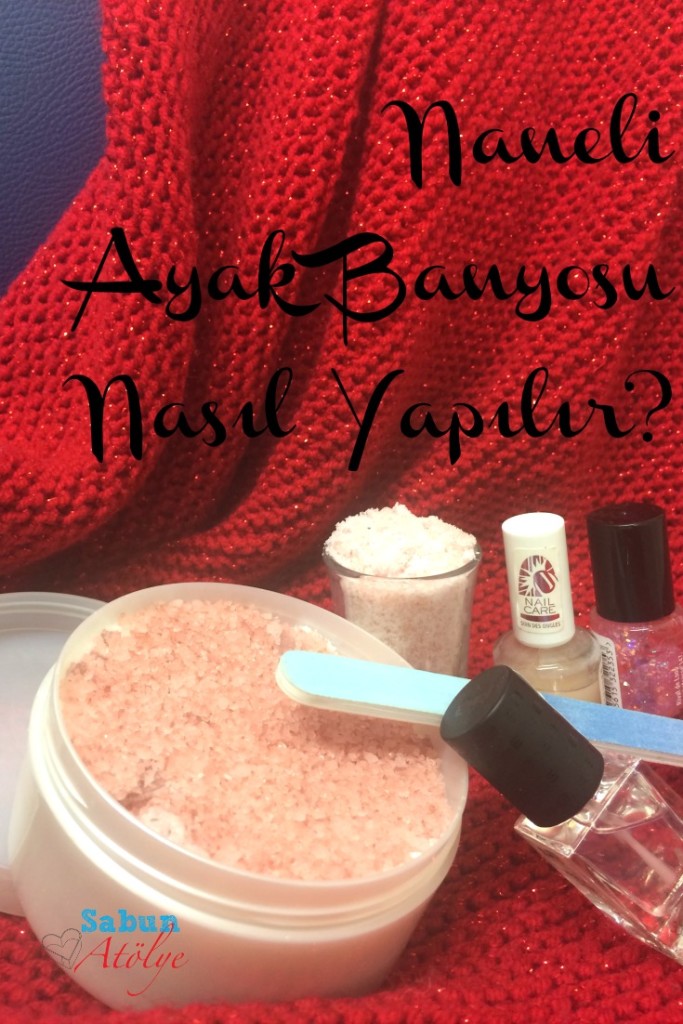 Naneli Ayak Banyosu Nasılı Yapılır