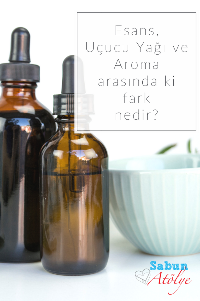 Esans, Uçucu Yağı ve Aroma arasında ki fark nedir?