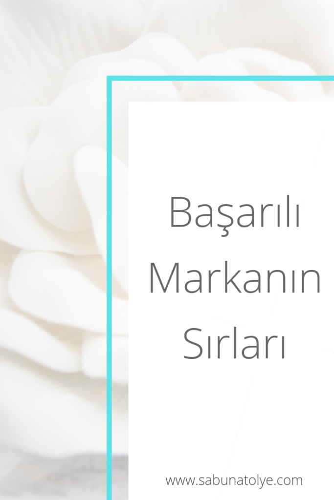 Başarılı bir marka olmak için neye dikkat etmemiz gerekir ...