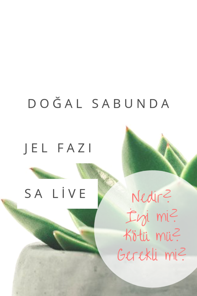 Doğal Sabun da Jel Fazı Nedir? İyi mi? Kötü mü? Gerekli mi?