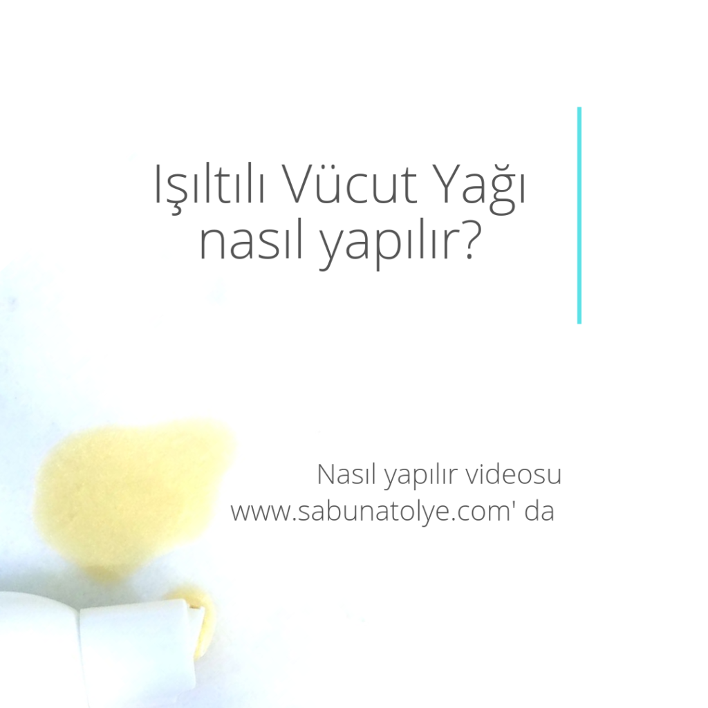 Işıltılı Vücut Yağı nasıl yapılır?