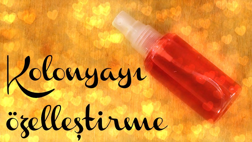 Sorularınız: Kolonya özelleştirme