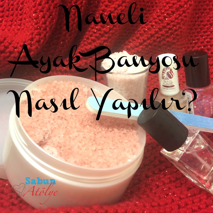 Naneli Ayak Banyosu Nasıl Yapılır?