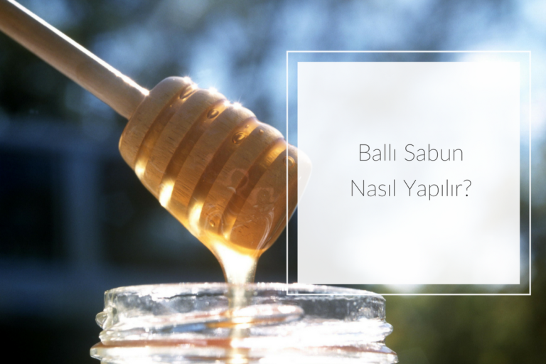 Ballı Sabun Nasıl Yapılır?