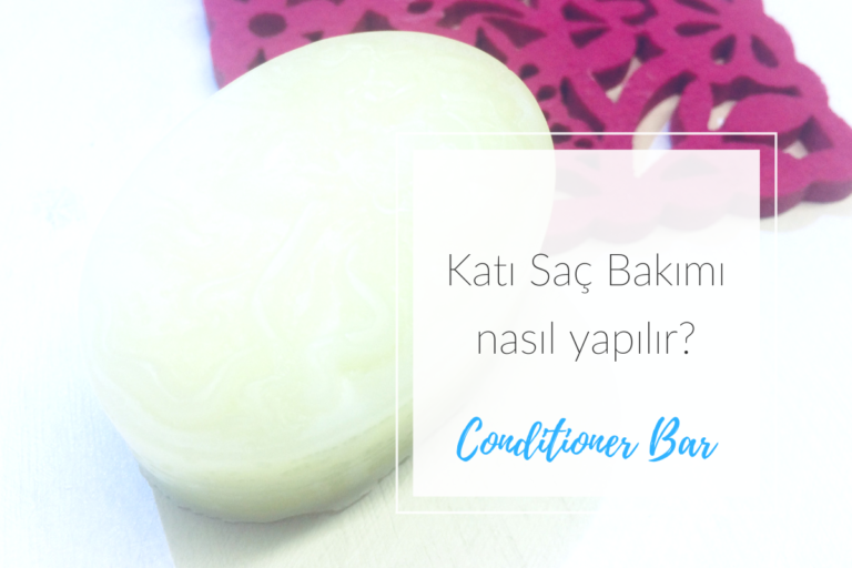 Katı Saç Bakımı (Conditioner Bar) Nasıl Yapılır?