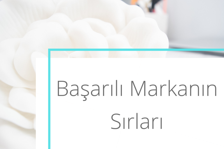 Başarılı bir marka olmak için neye dikkat etmemiz gerekir ...