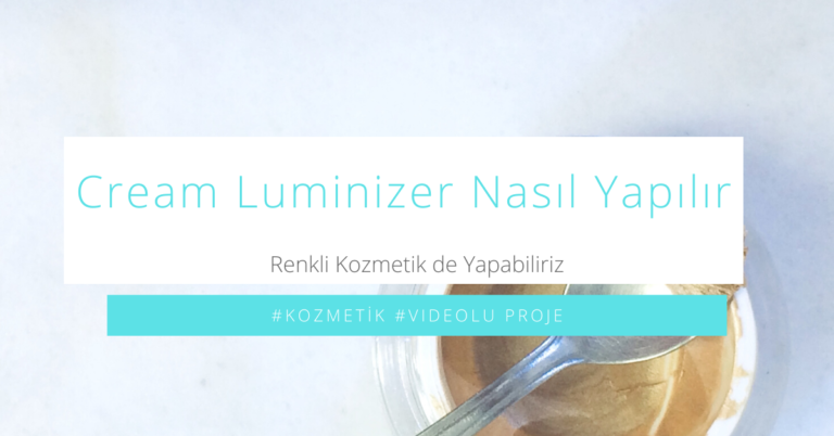 Cream Luminizer Nasıl Yapılır