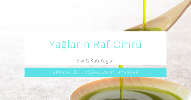 Sıvı & Katı Yağların Raf Ömrü