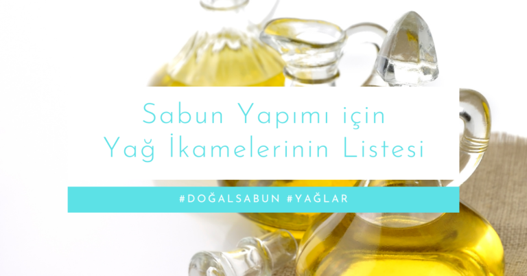 Sabun yapımı için yağ ikamelerinin listesi