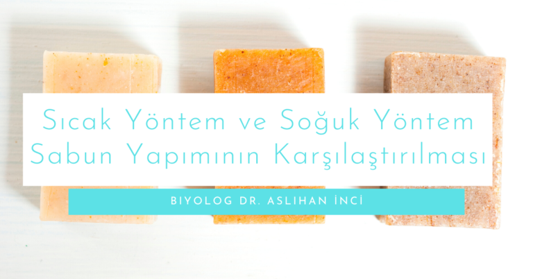 Sıcak Yöntem ve Soğuk Yöntem Sabun Yapımının Karşılaştırılması