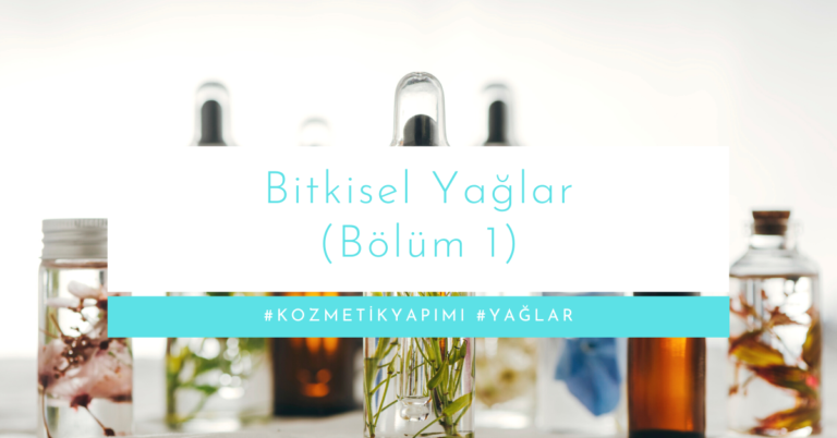 Bitkisel Yağlar (Bölüm 1)
