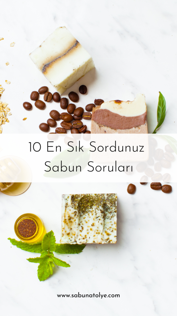 10 En Sık Sordunuz Sabun Soruları