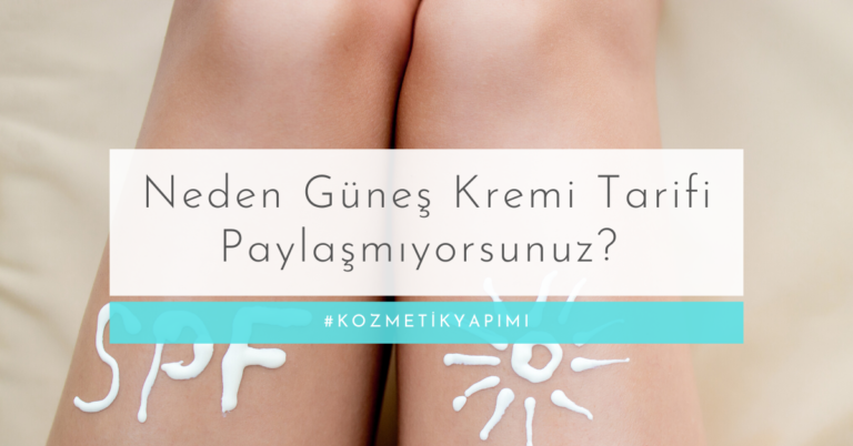 Güneş Koruyucu Tarifi Bu Yüzden Paylaşmıyorum