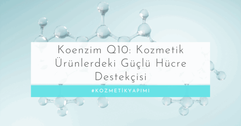 Koenzim Q10: Kozmetik Ürünlerdeki Güçlü Hücre Destekçisi