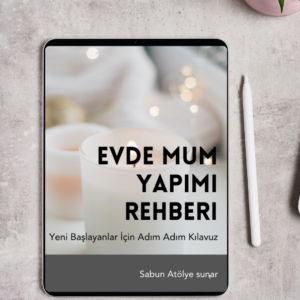 Evde Mum Yapımı Rehberi