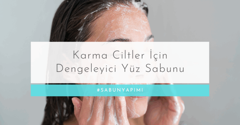Karma Ciltler İçin Dengeleyici Yüz Sabunu