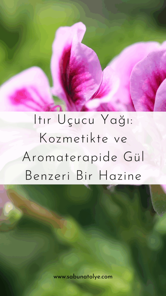 Itır Uçucu Yağı: Kozmetikte ve Aromaterapide Gül Benzeri Bir Hazine