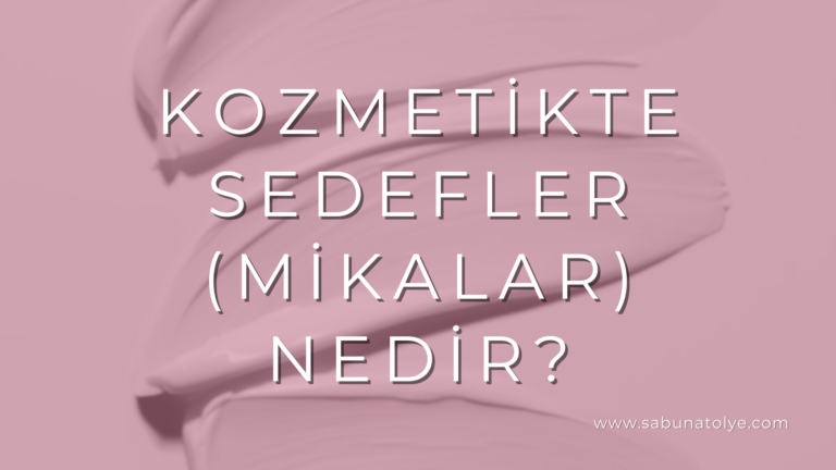 Kozmetikte Sedefler (Mikalar) Nedir?